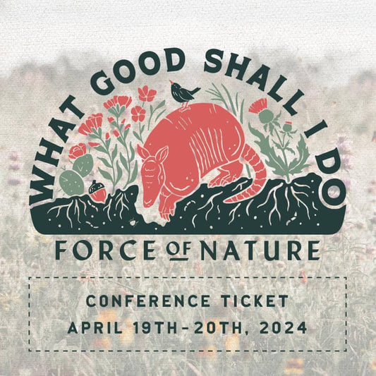 What Good Shall I Do 2024: Conference Ticket