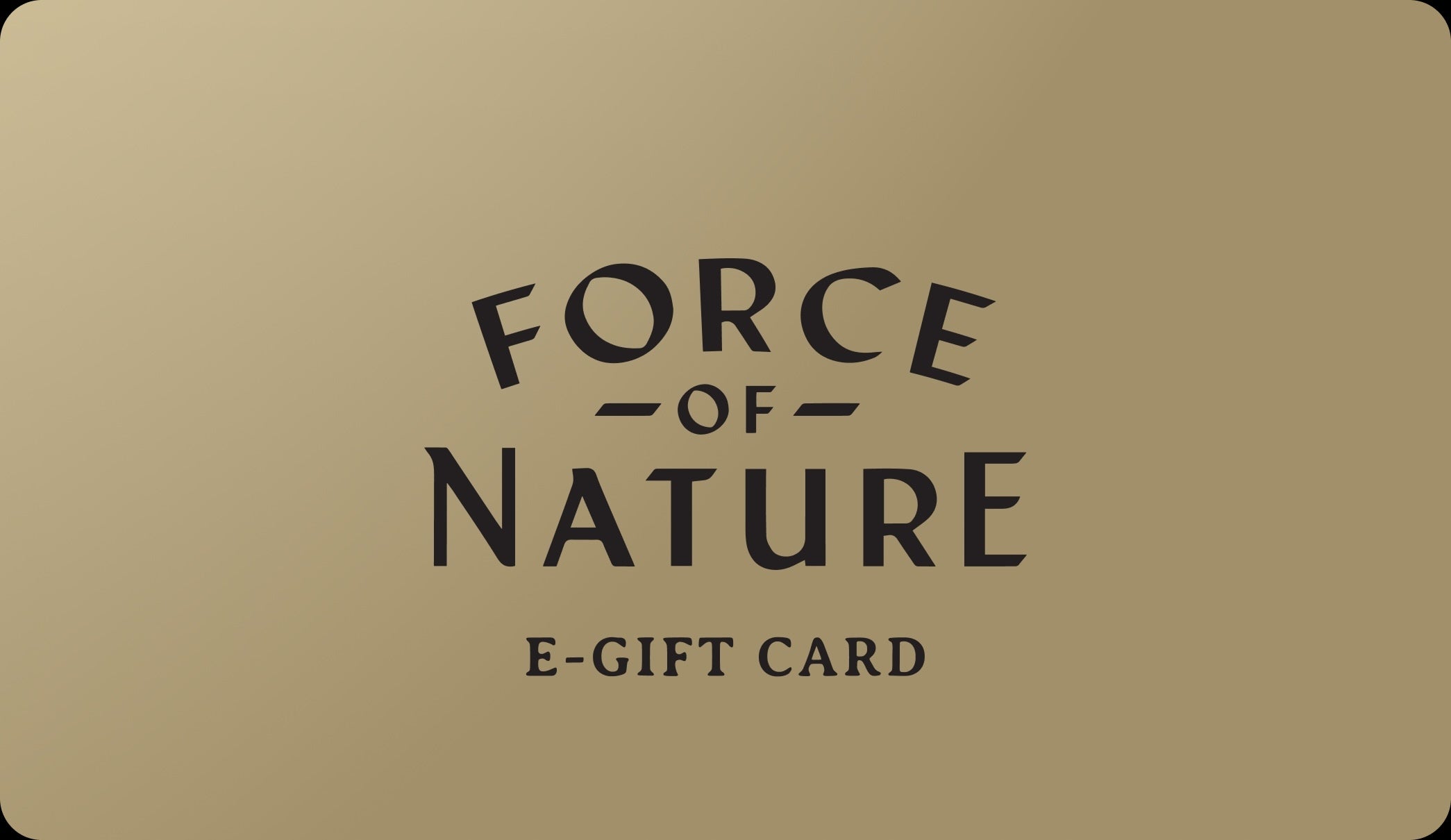 Force of Nature Digital Gift Card