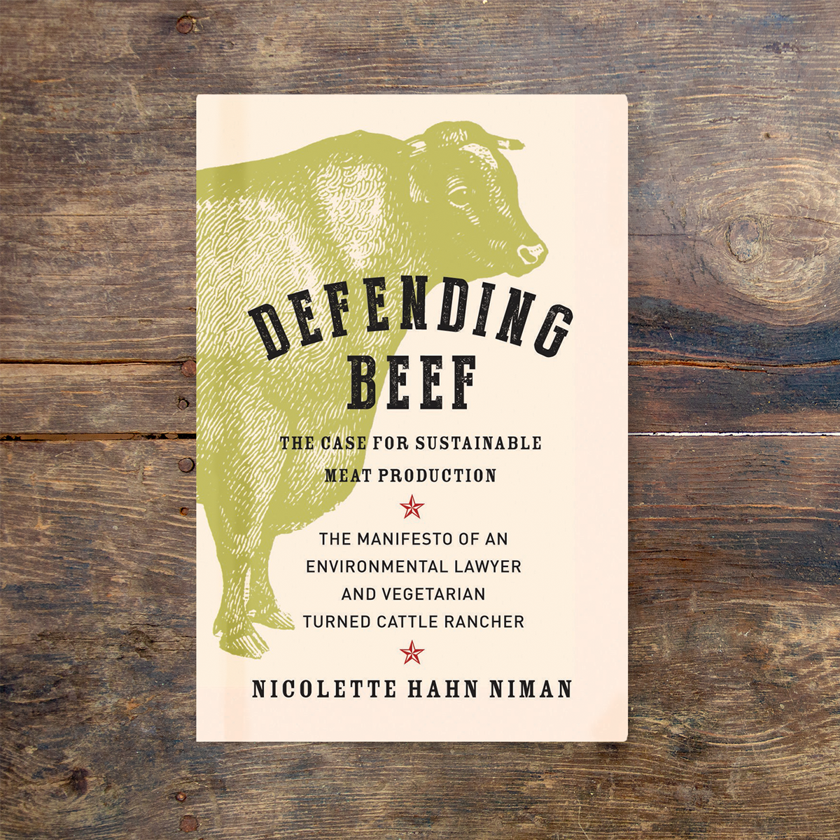 "Defending Beef" by Nicolette Hahn Niman (2nd Edition)